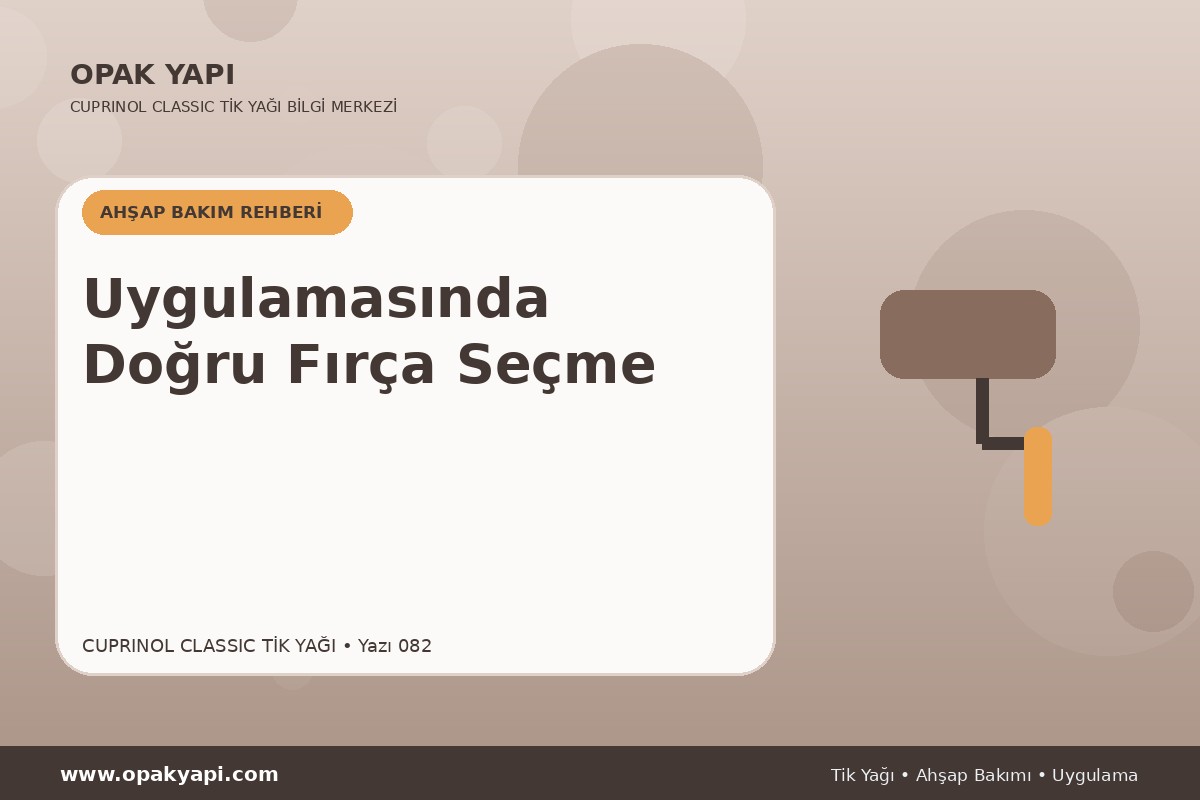 Cuprinol Classic Tik Yağı Uygulamasında Doğru Fırça Seçme