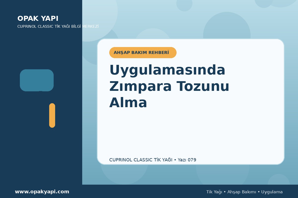Cuprinol Classic Tik Yağı Uygulamasında Zımpara Tozunu Alma