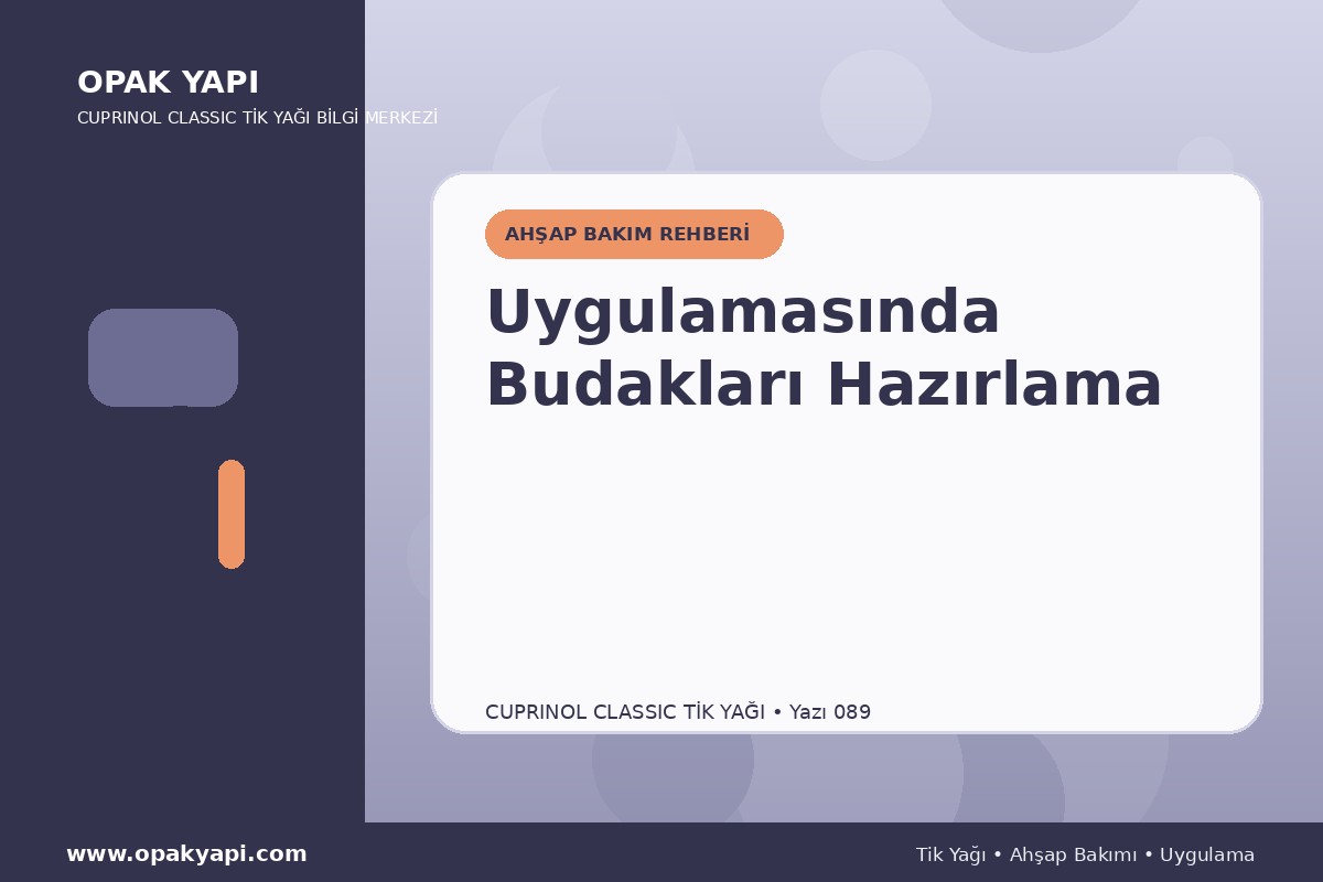 Cuprinol Classic Tik Yağı Uygulamasında Budakları Hazırlama