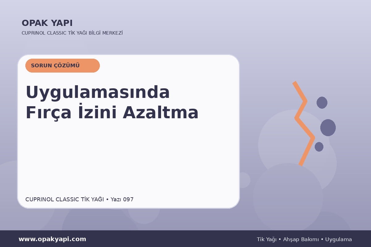 Cuprinol Classic Tik Yağı Uygulamasında Fırça Izini Azaltma