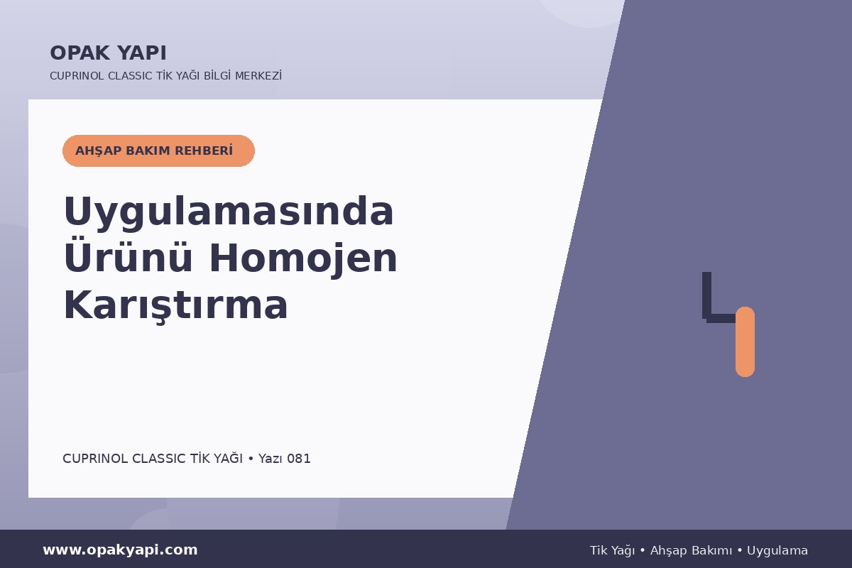 Cuprinol Classic Tik Yağı Uygulamasında Ürünü Homojen Karıştırma