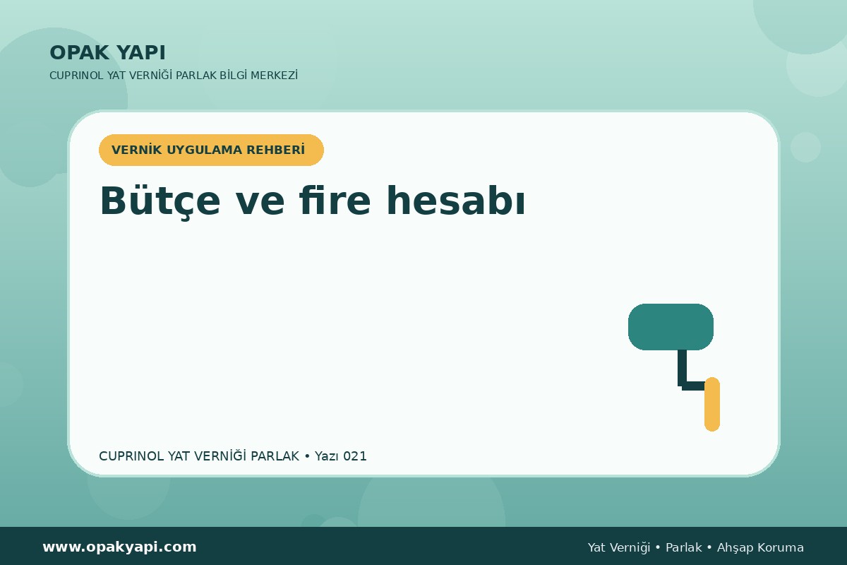 Cuprinol Classic Yat Verniği Parlak: Bütçe ve fire hesabı