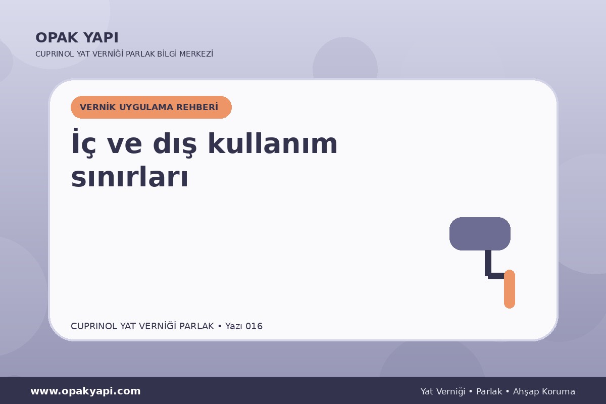 Cuprinol Classic Yat Verniği Parlak: İç ve dış kullanım sınırları