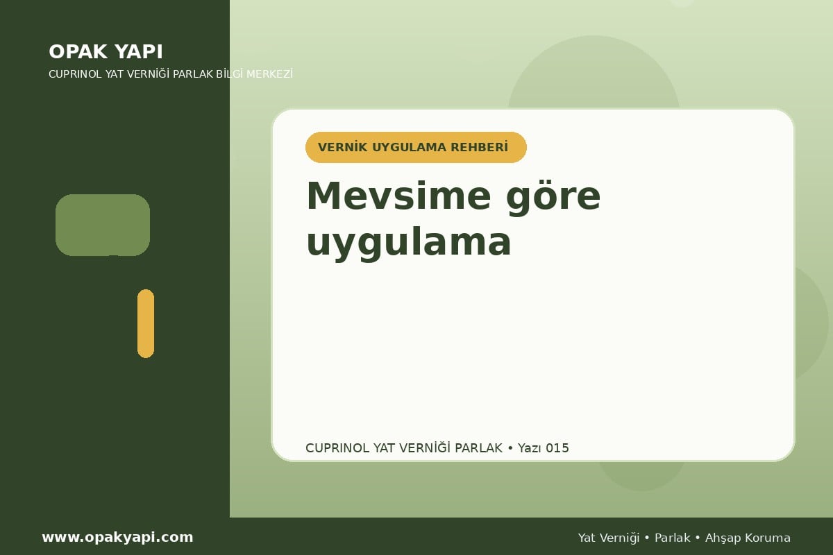 Cuprinol Classic Yat Verniği Parlak: Mevsime göre uygulama