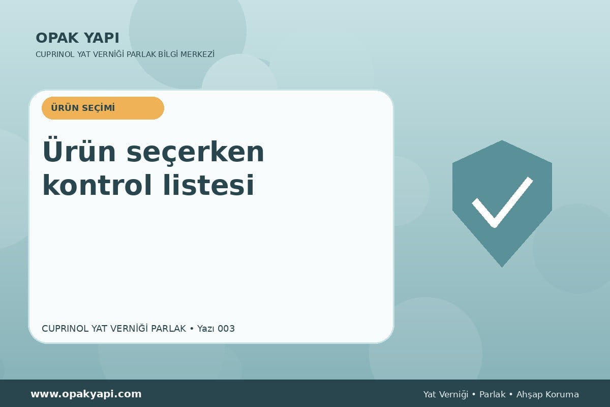 Cuprinol Classic Yat Verniği Parlak: Ürün seçerken kontrol listesi