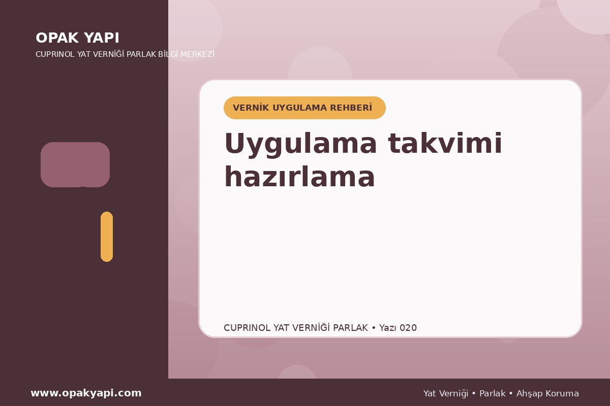 Cuprinol Classic Yat Verniği Parlak: Uygulama takvimi hazırlama