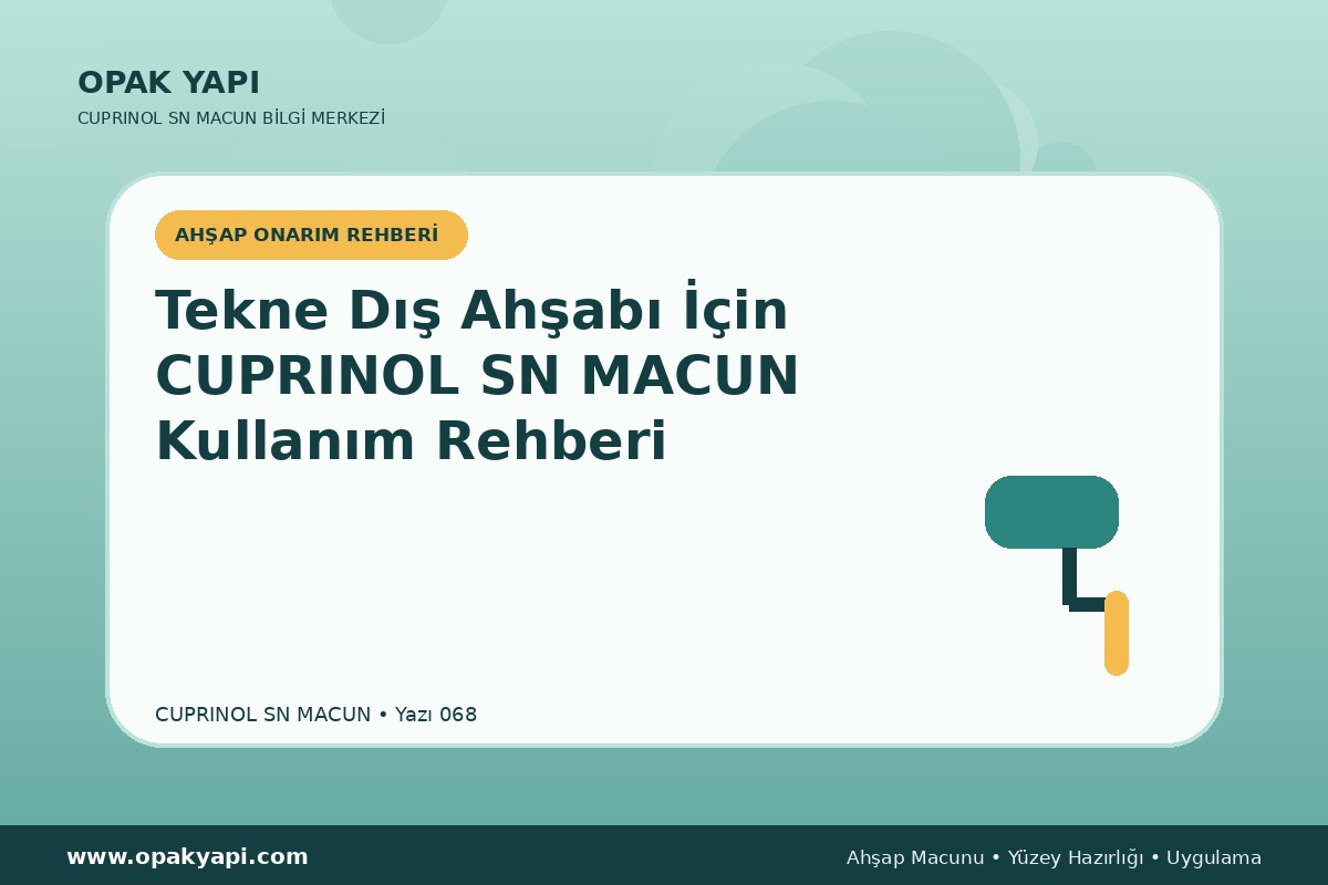 Cuprinol SN Macun: Tekne Dış Ahşabı | OPAK YAPI