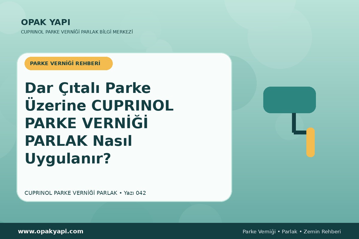 Dar Çıtalı Parke Üzerine Marshall Cuprinol Classic Parke Verniği Parlak Nasıl Uygulanır?