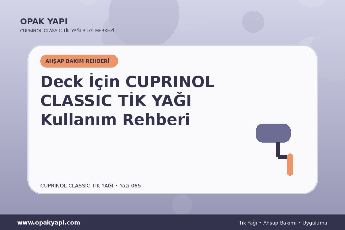 Deck İçin Cuprinol Classic Tik Yağı Kullanım Rehberi