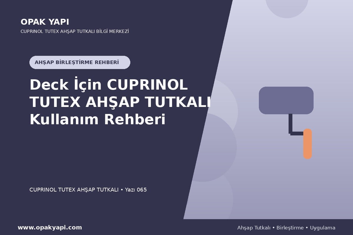Deck İçin Marshall Cuprinol Tutex Ahşap Tutkalı Kullanım Rehberi
