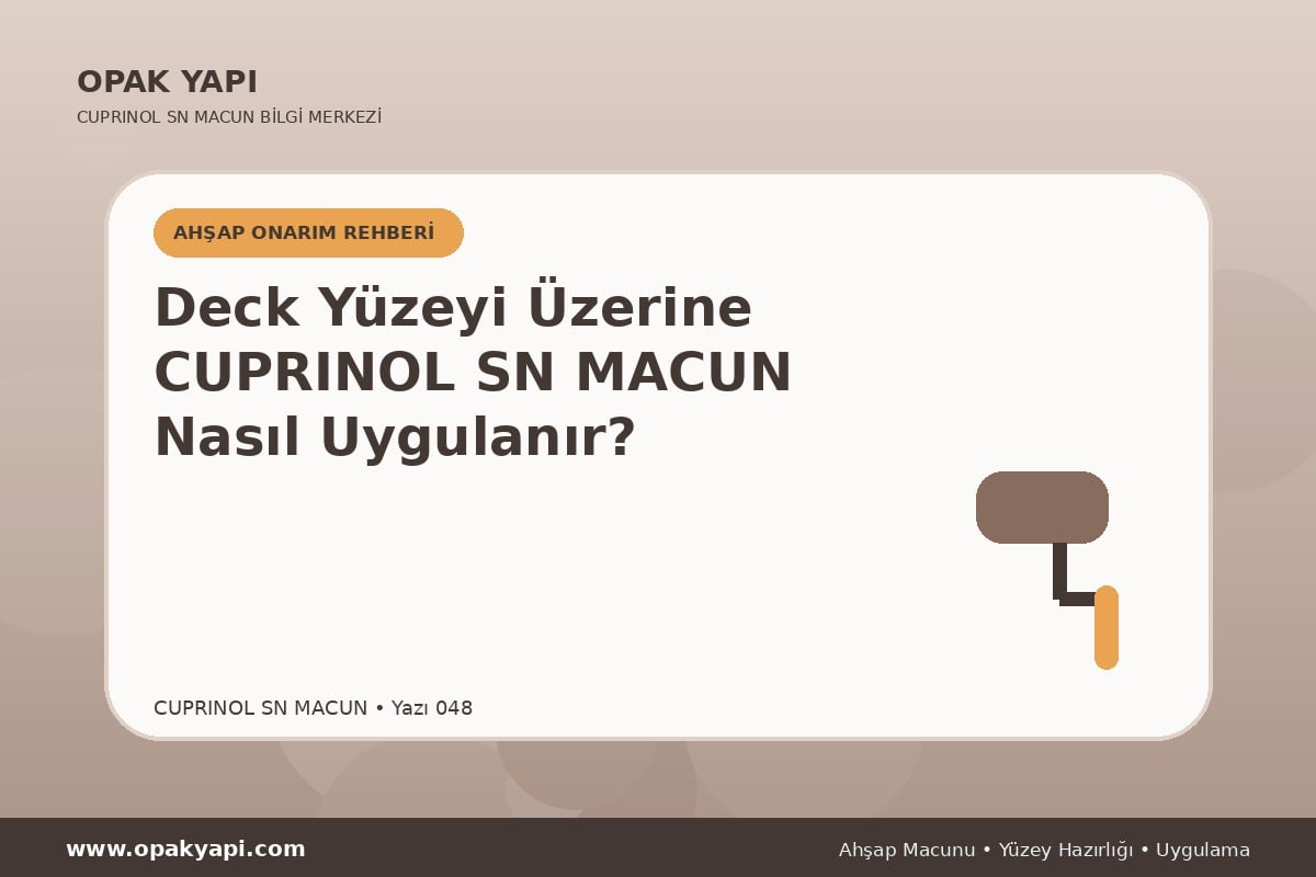 Deck Yüzeyi Üzerine Marshall Cuprinol SN Macun Nasıl Uygulanır?