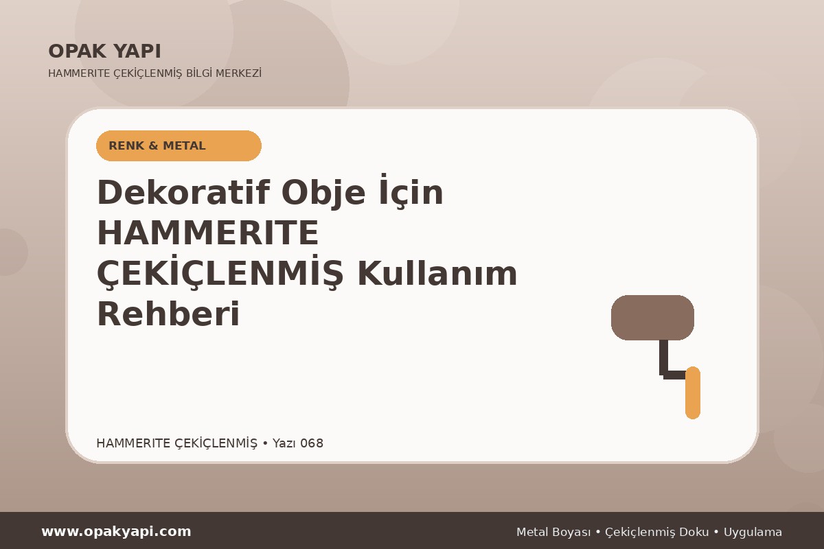 Dekoratif Obje İçin Hammerite Çekiçlenmiş Metal Boyası Kullanım Rehberi