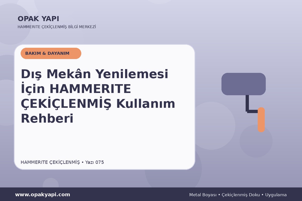 Dış Mekân Yenilemesi İçin Hammerite Çekiçlenmiş Metal Boyası Kullanım Rehberi