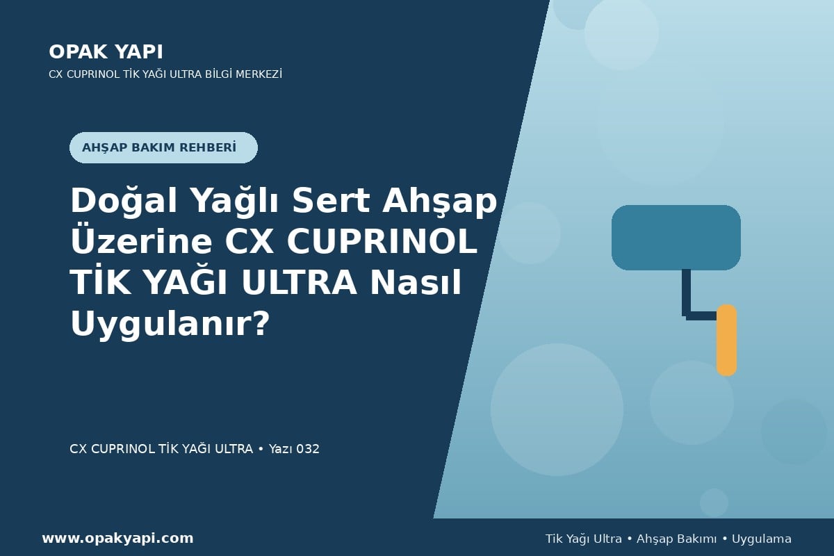 Doğal Yağlı Sert Ahşap Üzerine Marshall CX Cuprinol Tik Yağı Ultra Nasıl Uygulanır?