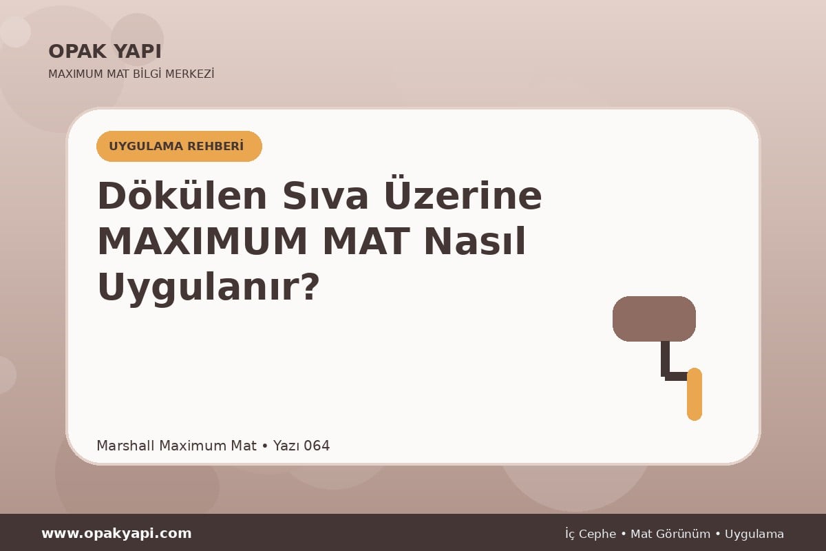 Dökülen Sıva Üzerine Maximum Mat Nasıl Uygulanır?