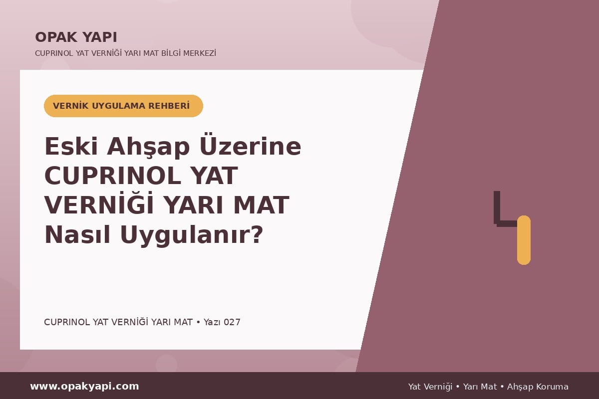 Eski Ahşap Üzerine Marshall Cuprinol Classic Yat Vernik Yarı Mat Nasıl Uygulanır?