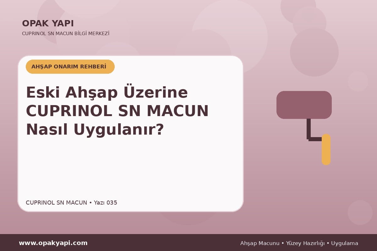 Eski Ahşap Üzerine Marshall Cuprinol SN Macun Nasıl Uygulanır?