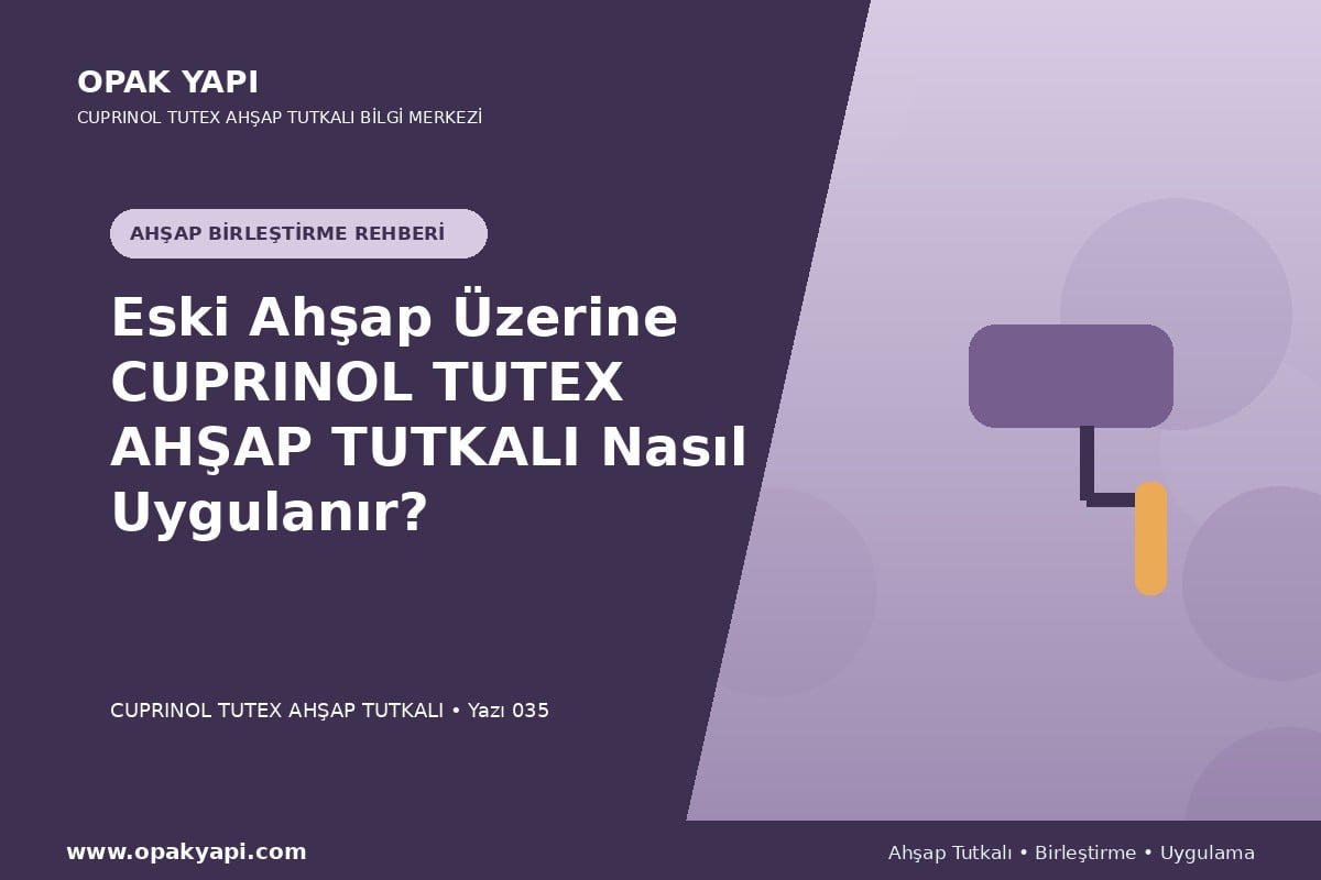 Eski Ahşap Üzerine Marshall Cuprinol Tutex Ahşap Tutkalı Nasıl Uygulanır?