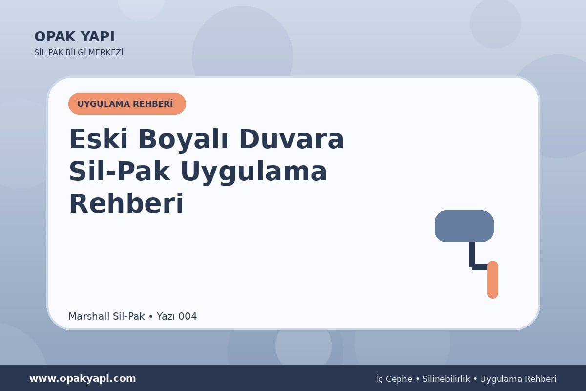 Eski Boyalı Duvara Sil-Pak Uygulama Rehberi