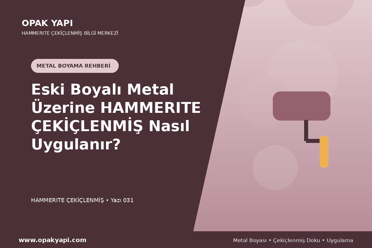 Eski Boyalı Metal Üzerine Hammerite Çekiçlenmiş Metal Boyası Nasıl Uygulanır?