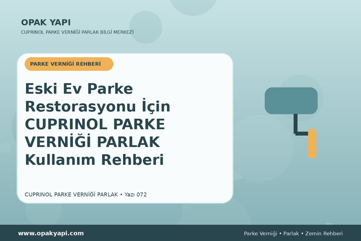 Eski Ev Parke Restorasyonu İçin Marshall Cuprinol Classic Parke Verniği Parlak Kullanım Rehberi