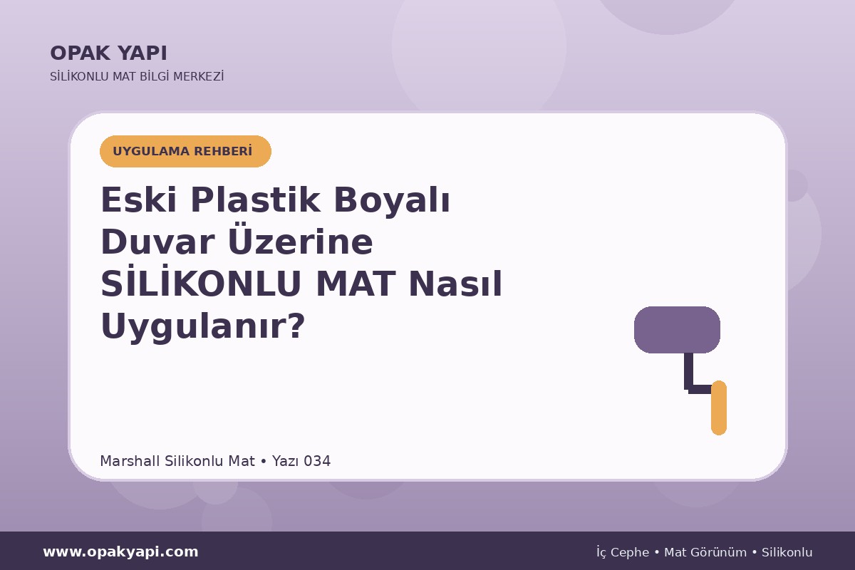 Eski Plastik Boyalı Duvar Üzerine Marshall Silikonlu Mat Nasıl Uygulanır?