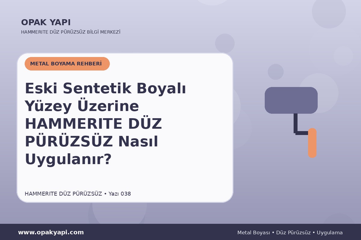 Eski Sentetik Boyalı Yüzey Üzerine Hammerite Düz Pürüzsüz Metal Boyası Nasıl Uygulanır?
