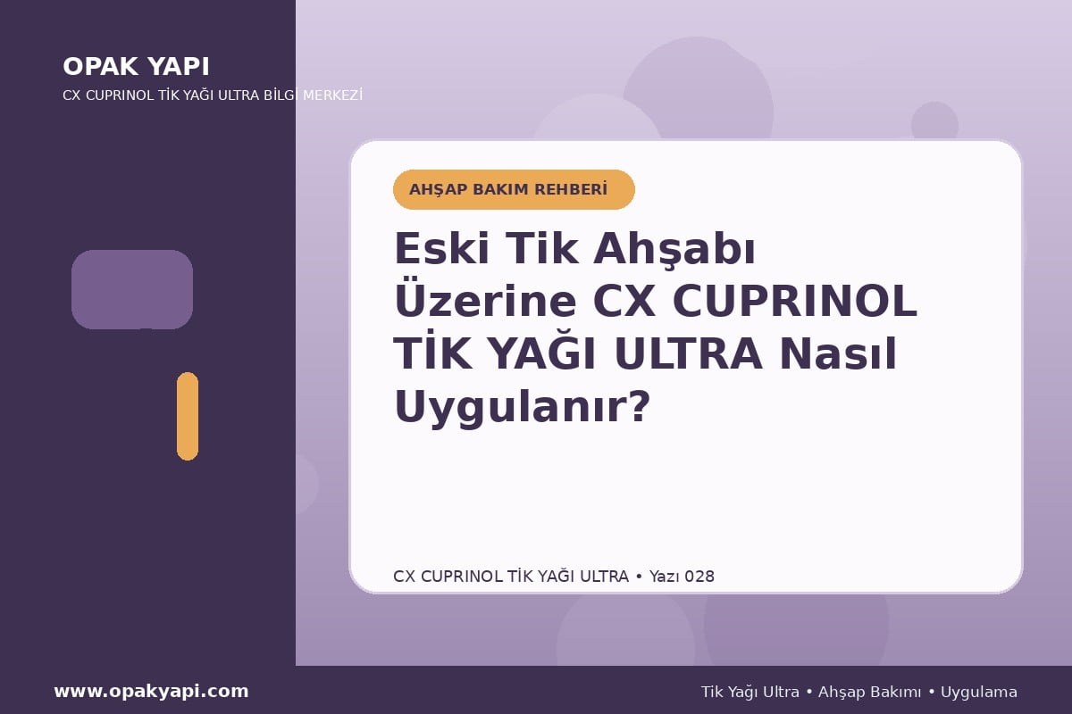 Eski Tik Ahşabı Üzerine Marshall CX Cuprinol Tik Yağı Ultra Nasıl Uygulanır?