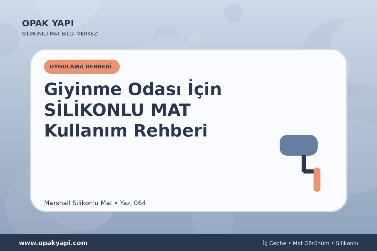 Giyinme Odası İçin Marshall Silikonlu Mat Kullanım Rehberi