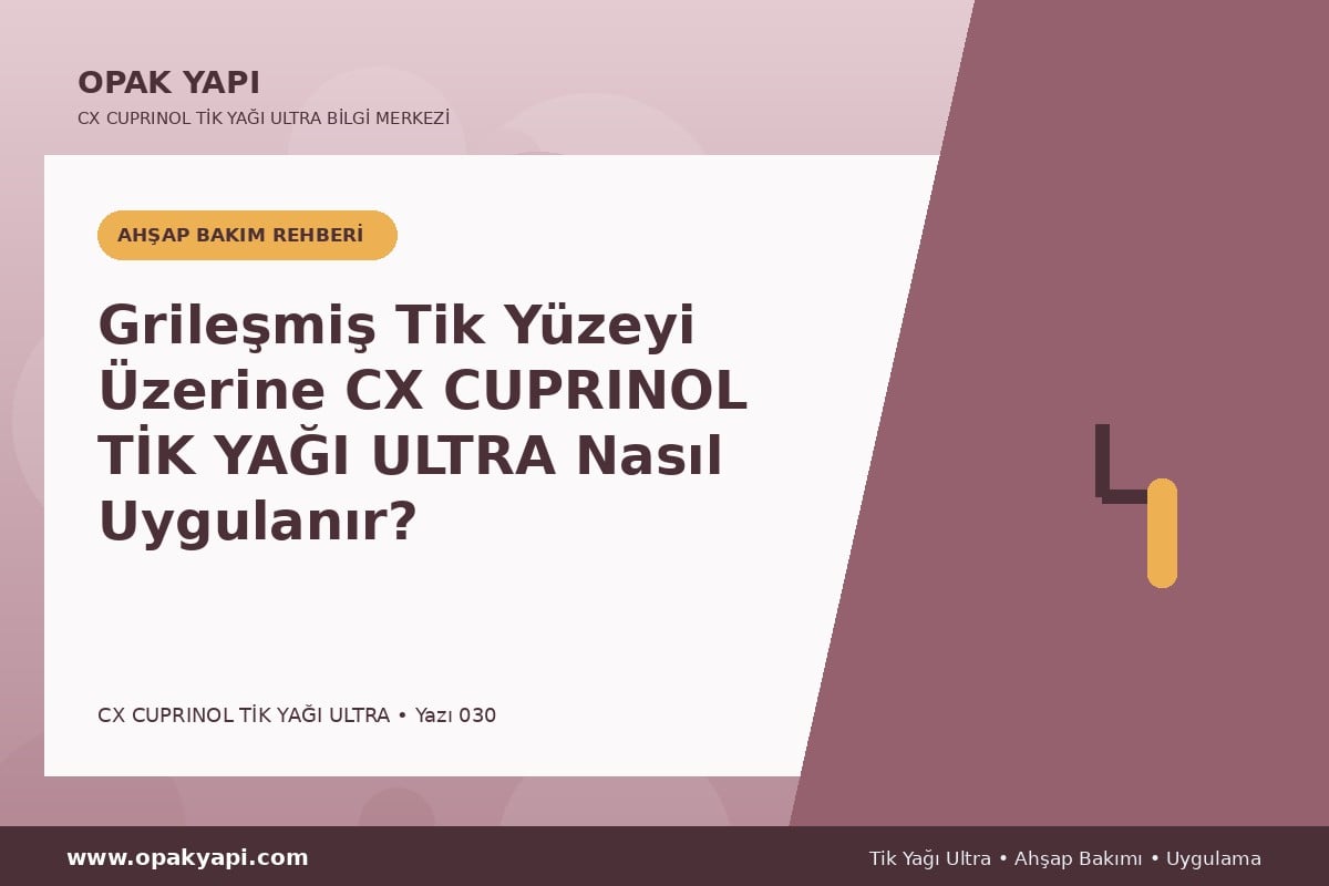 Grileşmiş Tik Yüzeyi Üzerine Marshall CX Cuprinol Tik Yağı Ultra Nasıl Uygulanır?