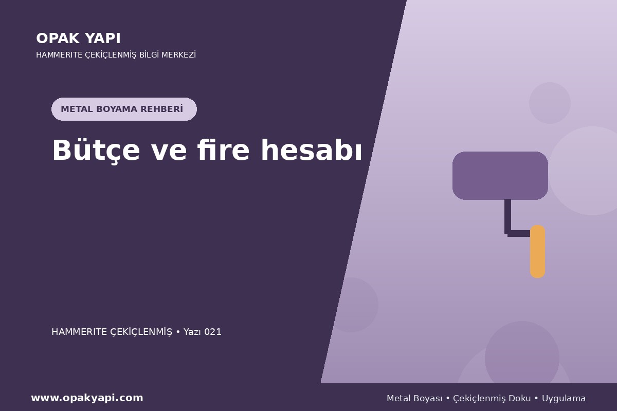 Hammerite Çekiçlenmiş Metal Boyası: Bütçe ve fire hesabı