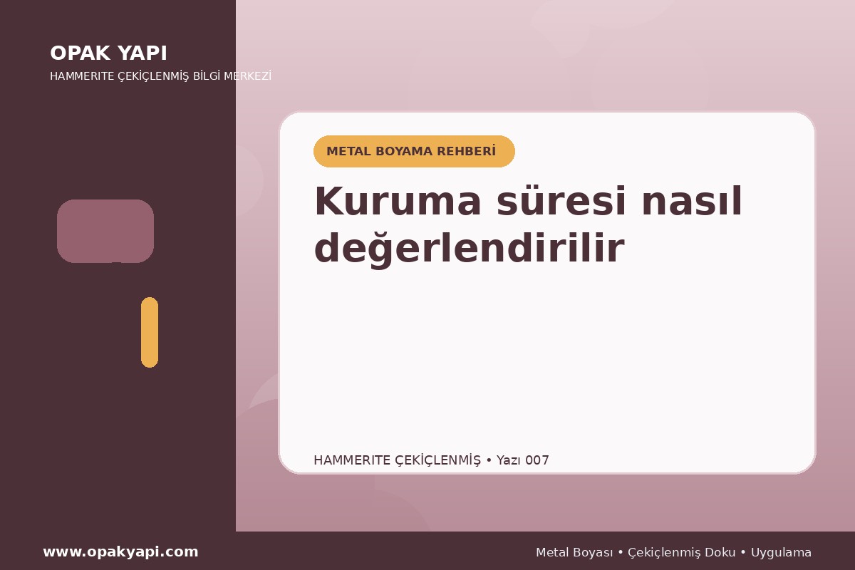 Hammerite Çekiçlenmiş Metal Boyası: Kuruma süresi nasıl değerlendirilir