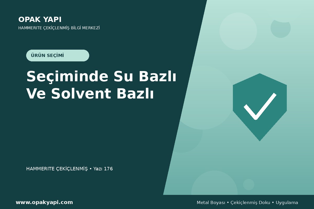 Hammerite Çekiçlenmiş Metal Boyası Seçiminde Su Bazlı Ve Solvent Bazlı