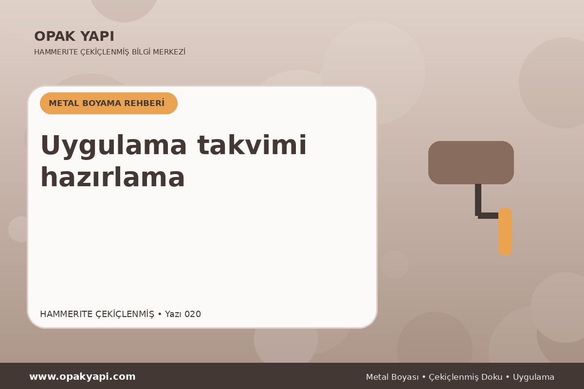Hammerite Çekiçlenmiş Metal Boyası: Uygulama takvimi hazırlama