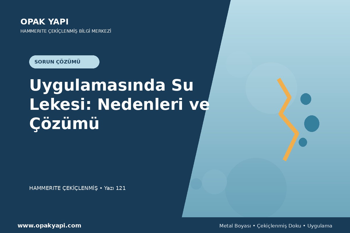 Hammerite Çekiçlenmiş Metal Boyası Uygulamasında Su Lekesi: Nedenleri ve Çözümü