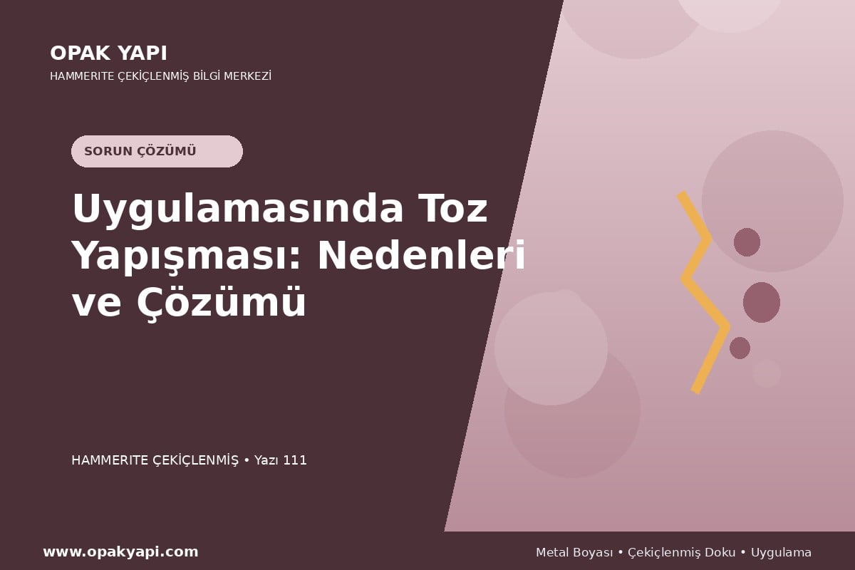 Hammerite Çekiçlenmiş Metal Boyası Uygulamasında Toz Yapışması: Nedenleri ve Çözümü