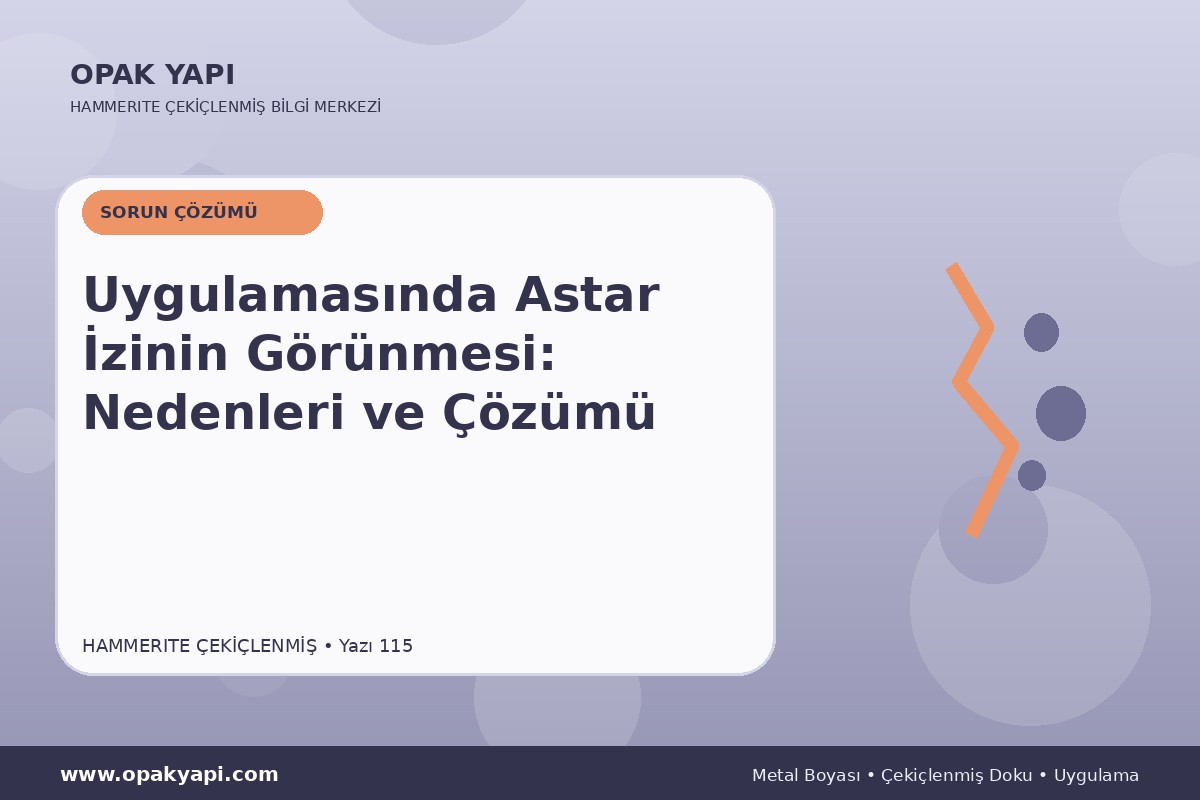 Hammerite Çekiçlenmiş Metal Boyası Uygulamasında Astar Izinin Görünmesi: Nedenleri ve Çözümü