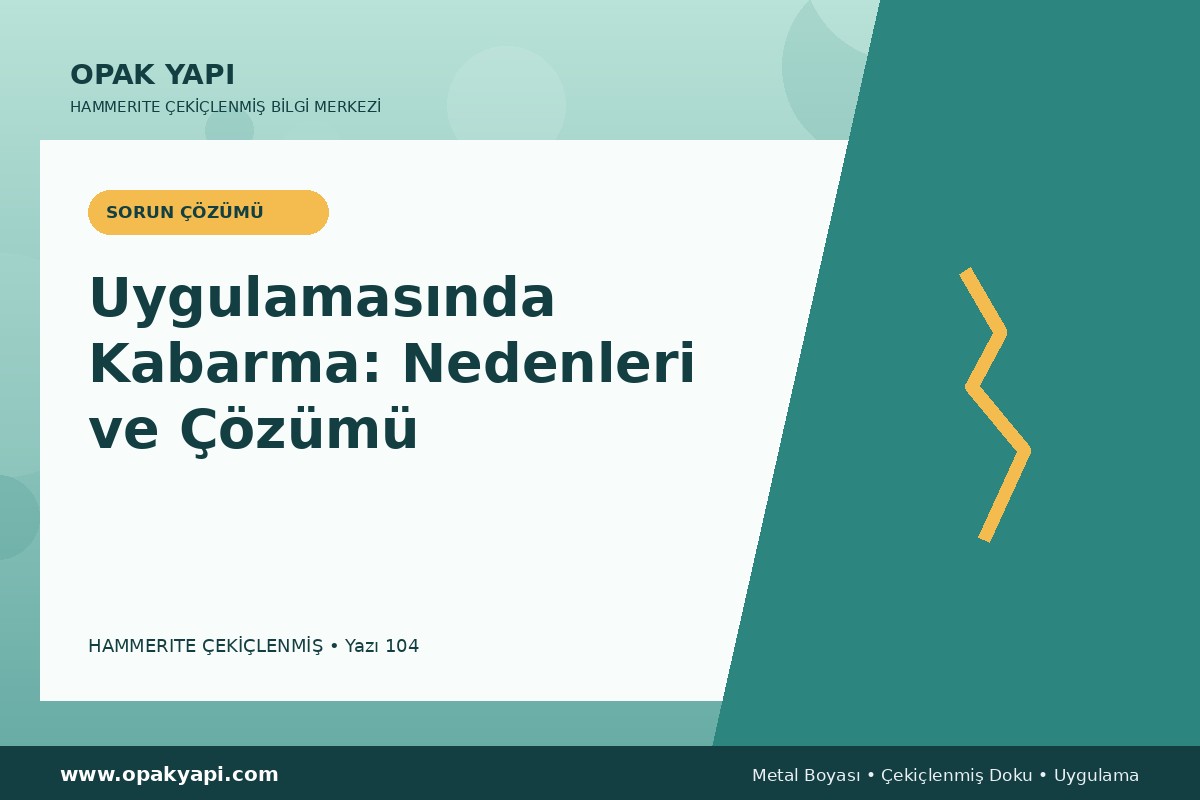 Hammerite Çekiçlenmiş Metal Boyası Uygulamasında Kabarma: Nedenleri ve Çözümü