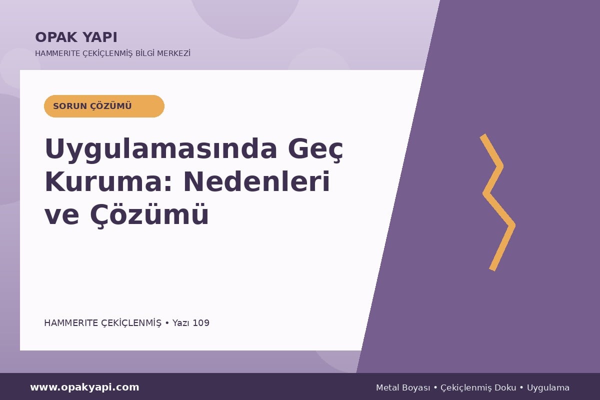 Hammerite Çekiçlenmiş Metal Boyası Uygulamasında Geç Kuruma: Nedenleri ve Çözümü