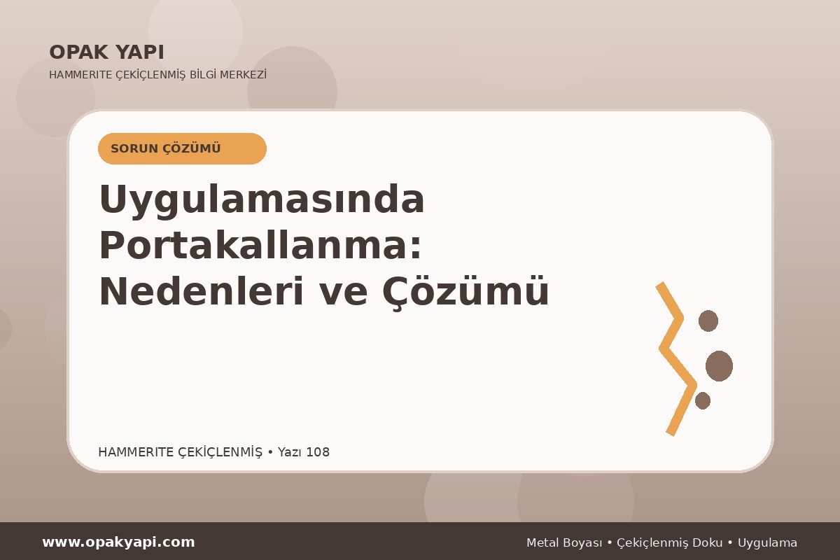 Hammerite Çekiçlenmiş Metal Boyası Uygulamasında Portakallanma: Nedenleri ve Çözümü