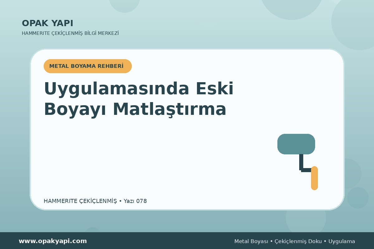 Hammerite Çekiçlenmiş Metal Boyası Uygulamasında Eski Boyayı Matlaştırma