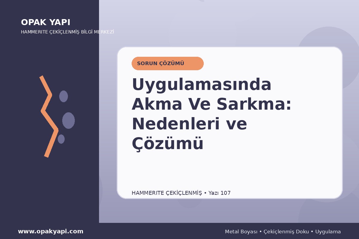 Hammerite Çekiçlenmiş Metal Boyası Uygulamasında Akma Ve Sarkma: Nedenleri ve Çözümü