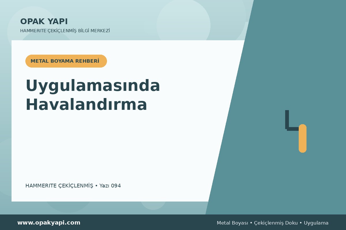 Hammerite Çekiçlenmiş Metal Boyası Uygulamasında Havalandırma