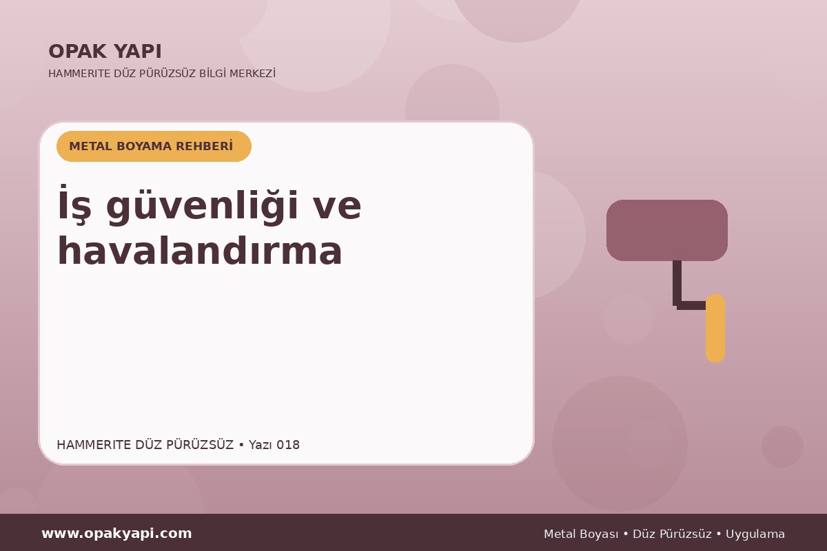 Hammerite Düz Pürüzsüz Metal Boyası: İş güvenliği ve havalandırma