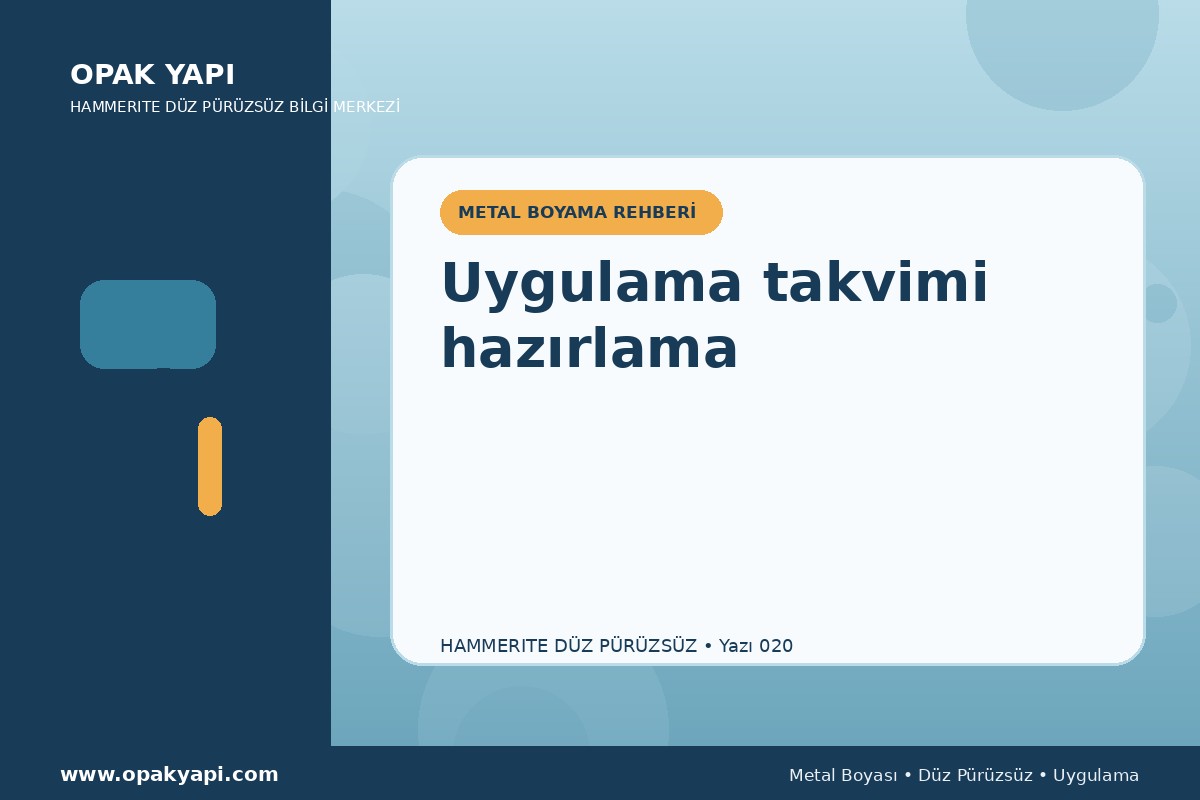 Hammerite Düz Pürüzsüz Metal Boyası: Uygulama takvimi hazırlama