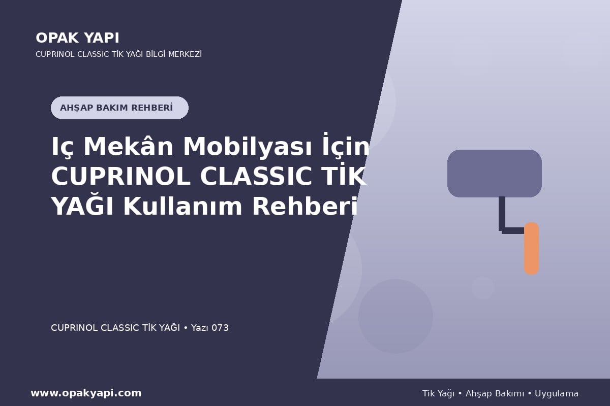 Iç Mekân Mobilyası İçin Cuprinol Classic Tik Yağı Kullanım Rehberi