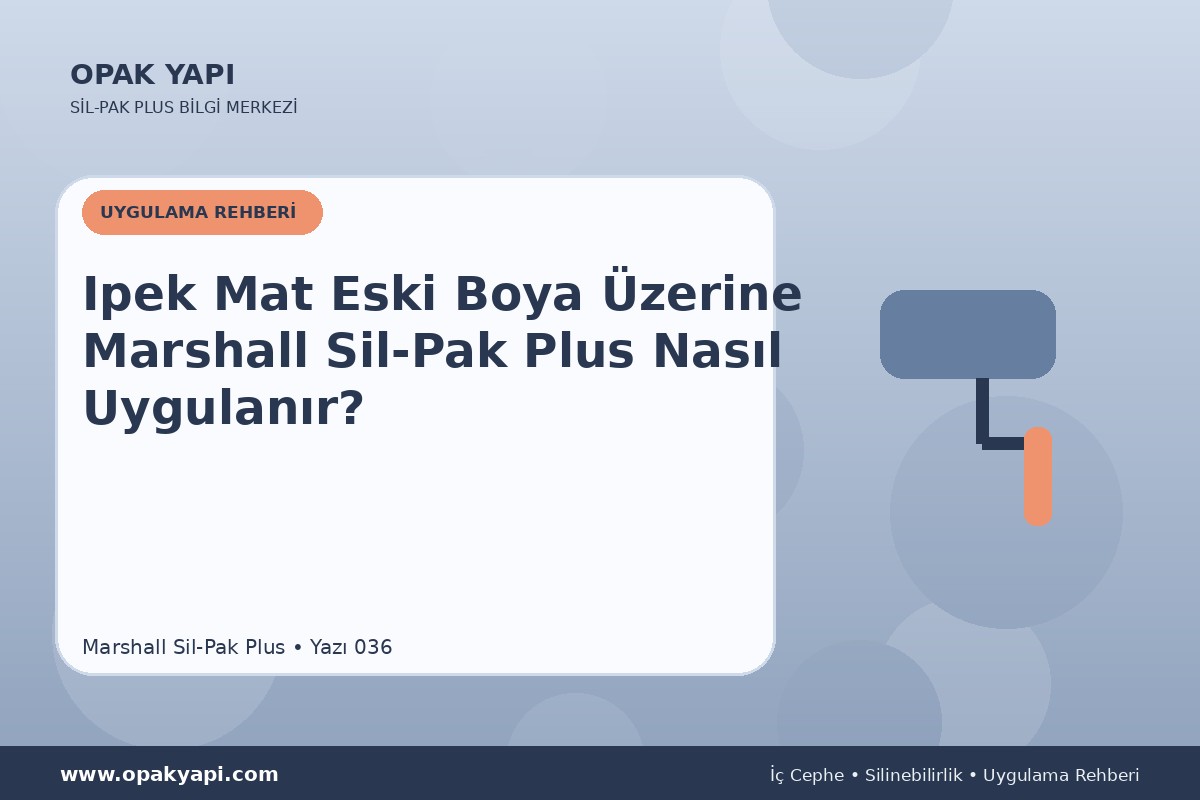 Ipek Mat Eski Boya Üzerine Marshall Sil-Pak Plus Nasıl Uygulanır?