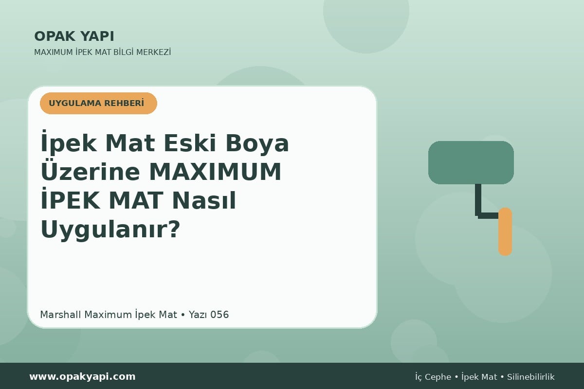 İpek Mat Eski Boya Üzerine Maximum İpek Mat Nasıl Uygulanır?