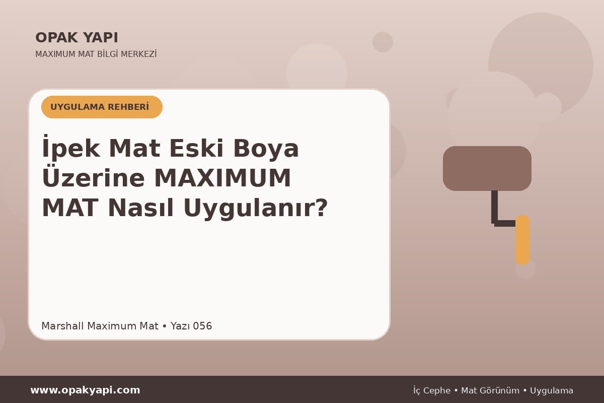 İpek Mat Eski Boya Üzerine Maximum Mat Nasıl Uygulanır?
