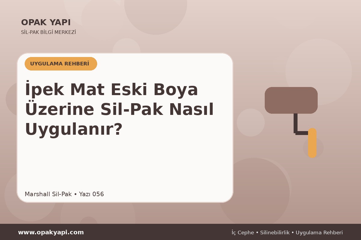 İpek Mat Eski Boya Üzerine Sil-Pak Nasıl Uygulanır?